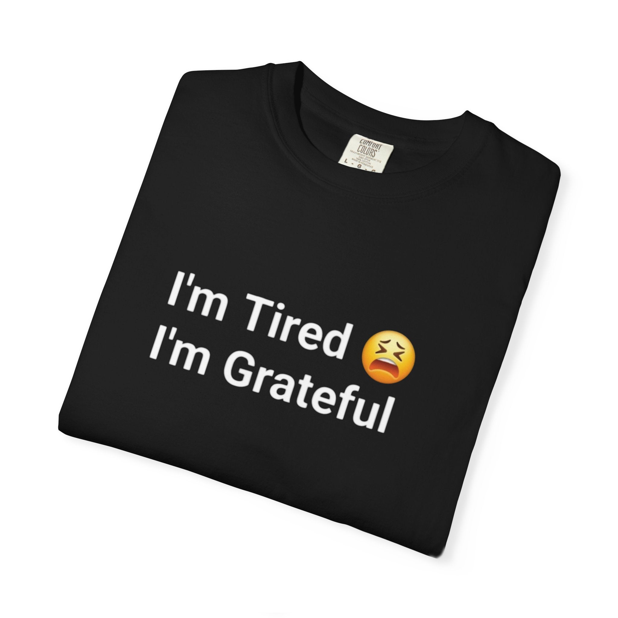 I'm Tired I'm Grateful / I'm Annoyed I'm Blessed Tee — Funny Relatable Emoji Graphic T-Shirt