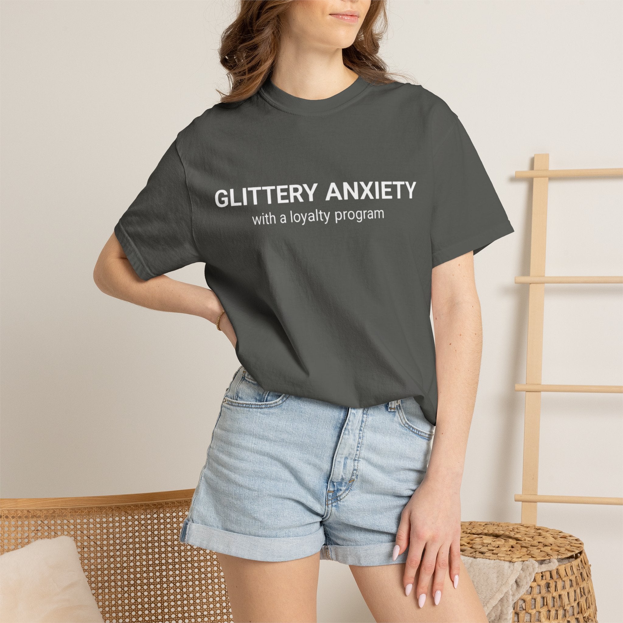 T-Shirt — "Glittery Anxiety with a loyalty program" Graphic Tee (MSCI Already a Member)
