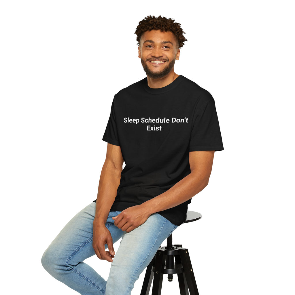 Sleep Schedule Don't Exist T-Shirt — 'I Just Be Up' Funny Insomnia Graphic Tee