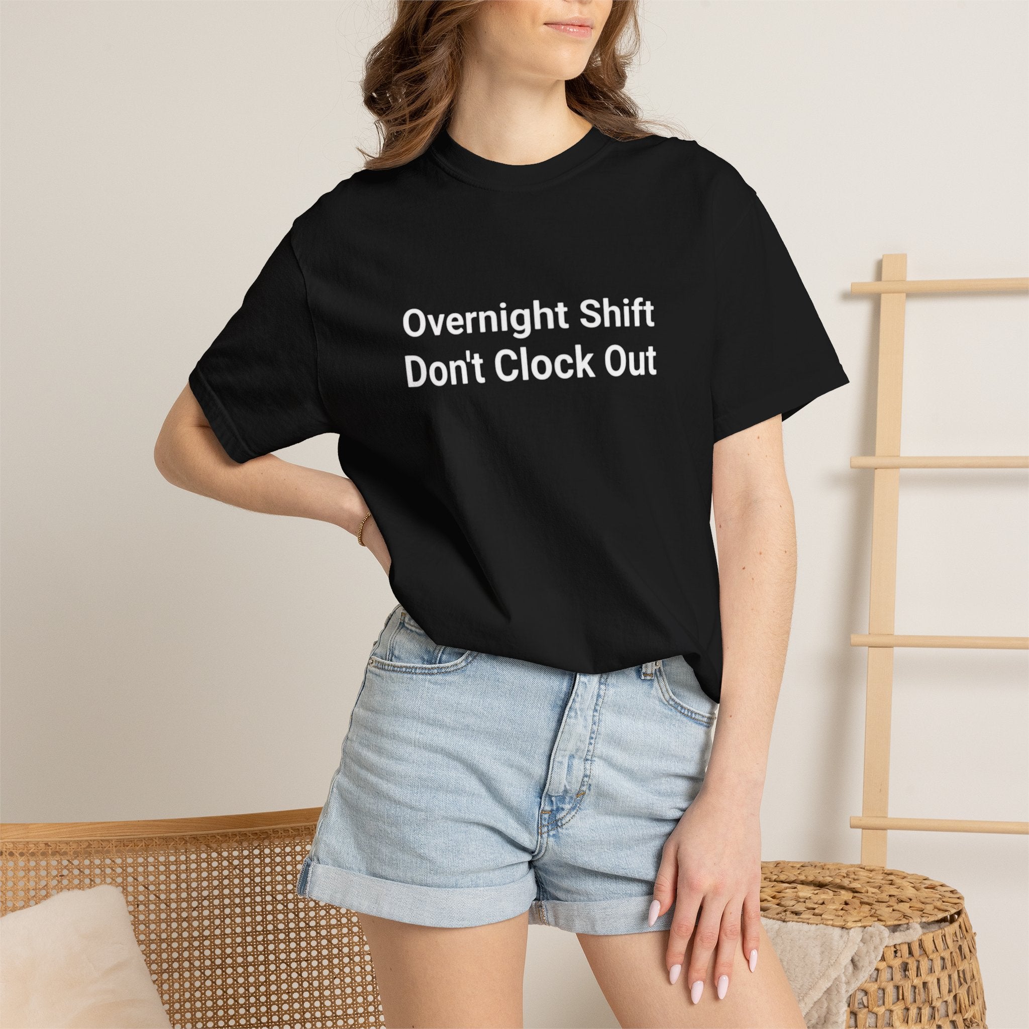 T-Shirt — "Overnight Shift Don’t Clock Out" Statement Tee