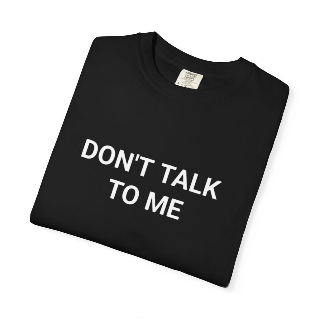 Don't Talk To Me / I Just Clocked Out T‑Shirt
