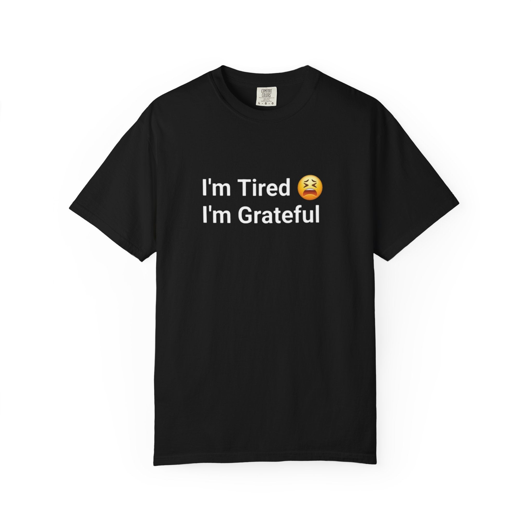 I'm Tired I'm Grateful / I'm Annoyed I'm Blessed Tee — Funny Relatable Emoji Graphic T-Shirt